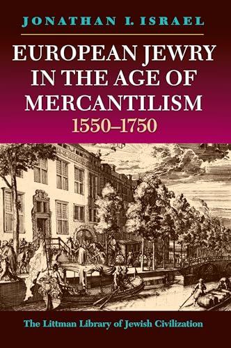 European Jewry in the Age of Mercantilism, 1550-1750