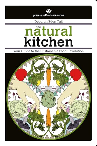 The Natural Kitchen: Your Guide to the Sustainable Food Revolution