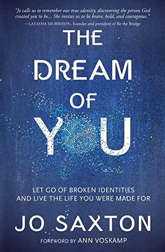 Dream of You: Let go of broken identities and live the life you were made for