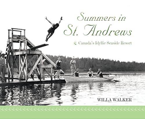 Summers in St. Andrews : Canada's Idyllic Seaside Resort
