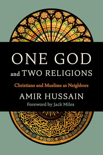 One God and Two Religions : Christians and Muslims as Neighbors