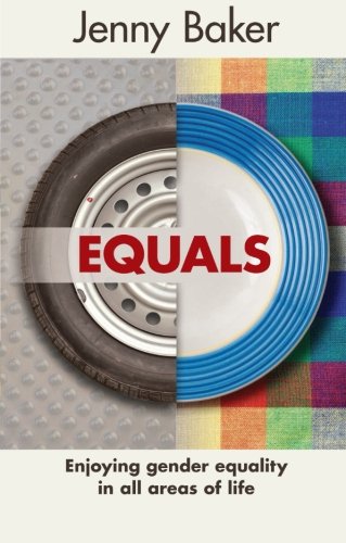 Equals: Enjoying Gender Equality in All Areas of Life