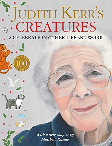 Judith Kerr’s Creatures: A stunning biography of the classic bestselling children’s author Judith Kerr – creator of The Tiger Who Came to Tea. The perfect illustrated gift book for 2023