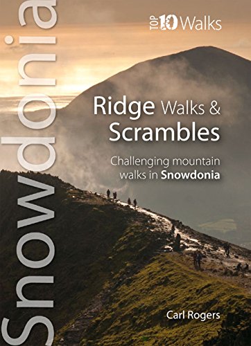 Ridge Walks & Scrambles : Challenging Mountain Walks in Snowdonia