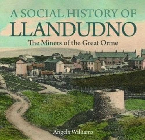 A Social History of Llandudno : The Miners of the Great Orme