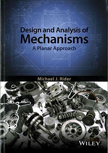 Design and Analysis of Mechanisms: A Planar Approach