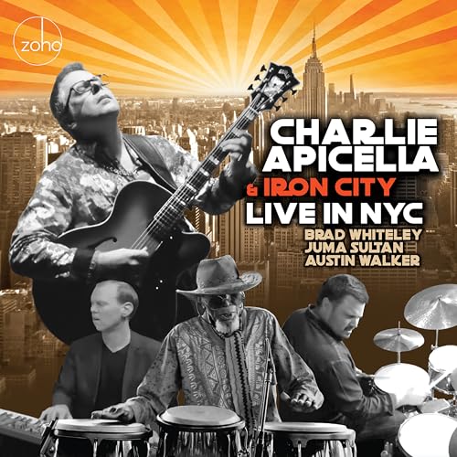 CD cover: Charlie Apicella & Iron City “Live In NYC” with musicians.
