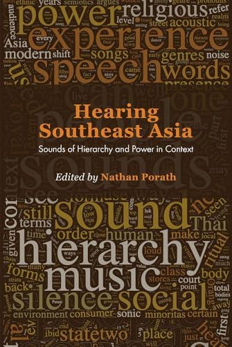 Hearing Southeast Asia : Sounds of Hierarchy and Power in Context