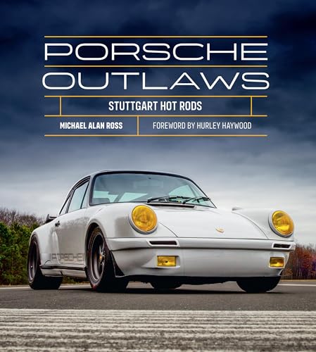 Porsche Outlaws : Stuttgart Hot Rods