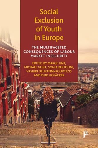 Social Exclusion of Youth in Europe: The Multifaceted Consequences of Labour Market Insecurity