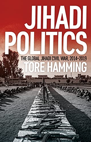 Jihadi Politics : The Global Jihadi Civil War, 2014–2019