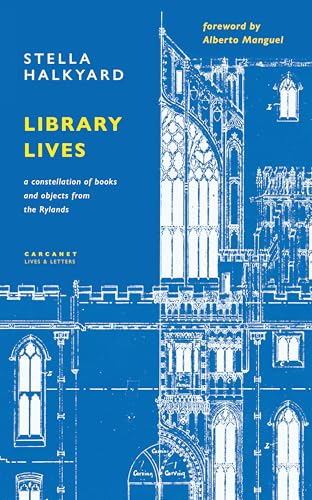 Library Lives : A Constellation of Books and Objects from the Rylands