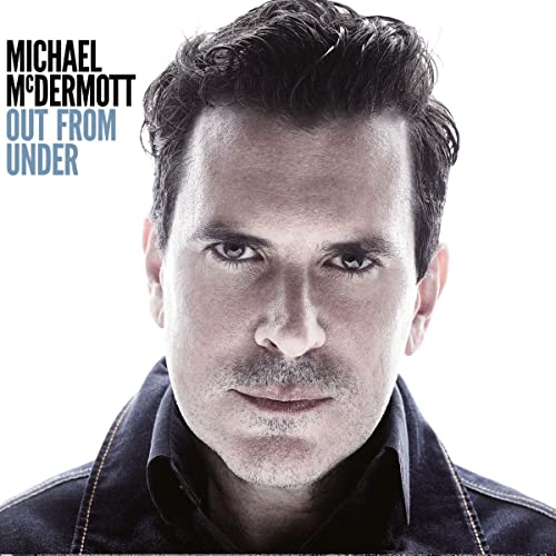 CD cover for Michael McDermott’s “Out From Under,” featuring a portrait.