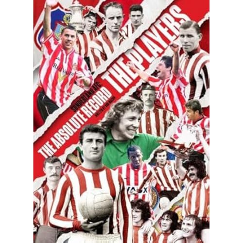 Sunderland AFC The Absolute Record: The Players