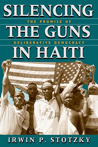 Silencing the Guns in Haiti: The Promise of Deliberative Democracy