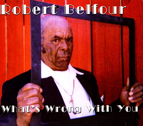 CD cover: Robert Belfour portrait framed by a dark, rustic window.