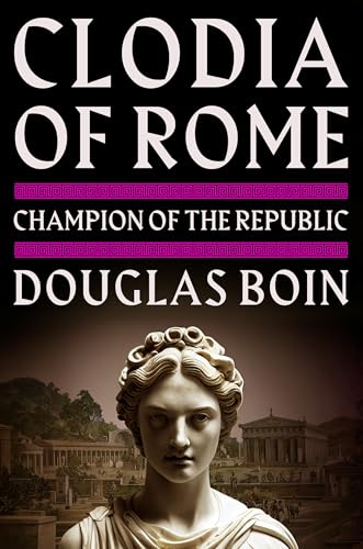 Clodia of Rome : Champion of the Republic