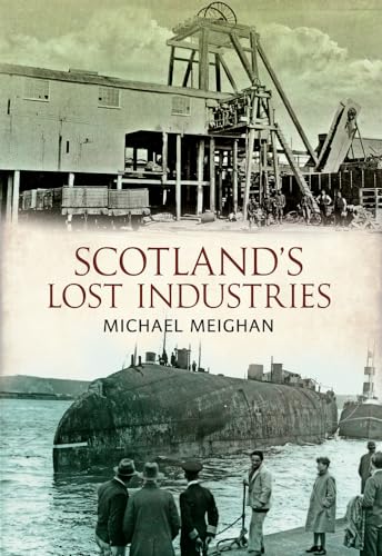Scotland's Lost Industries