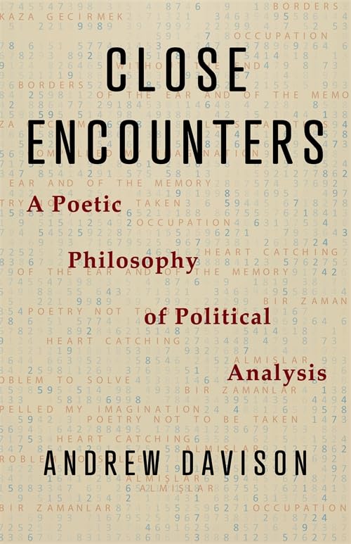 Close Encounters : A Poetic Philosophy of Political Analysis