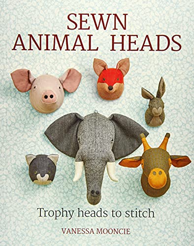 Sewn Animal Heads: 15 Trophy Heads to Stitch