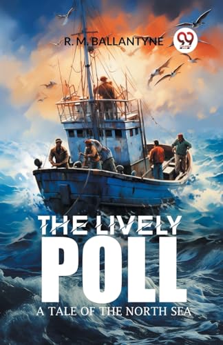 The Lively Poll A Tale of the North Sea
