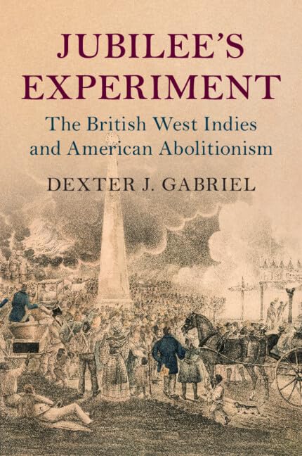 Jubilee's Experiment : The British West Indies and American Abolitionism