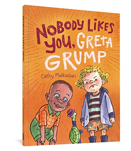 NoBody Likes You, Greta Grump