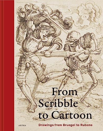 From Scribble to Cartoon : Drawings from Bruegel to Rubens