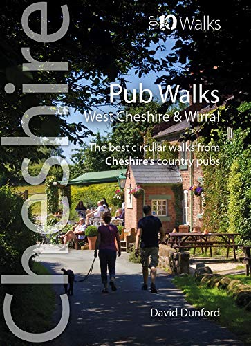 Pub Walks - Short circular walks to Cheshire's best pubs (Top 10 Walks : Cheshire)