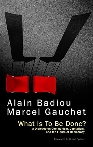 What is to be Done?: A Dialogue on Communism