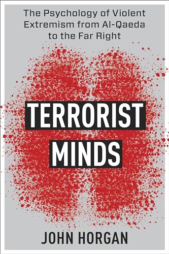 Terrorist Minds : The Psychology of Violent Extremism from Al-Qaeda to the Far Right