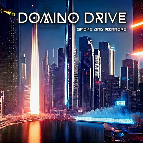 CD cover for Domino Driveās āSmoke & Mirrorsā featuring a futuristic cityscape.