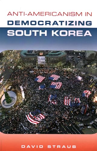 Anti-Americanism in Democratizing South Korea