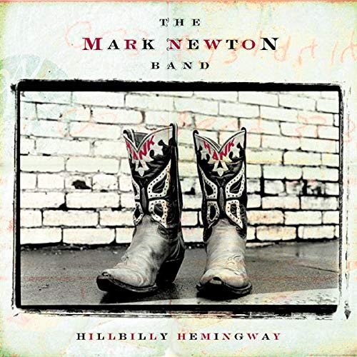 CD cover for "Hillbilly Hemingway" by The Mark Newton Band, featuring cowboy boots.