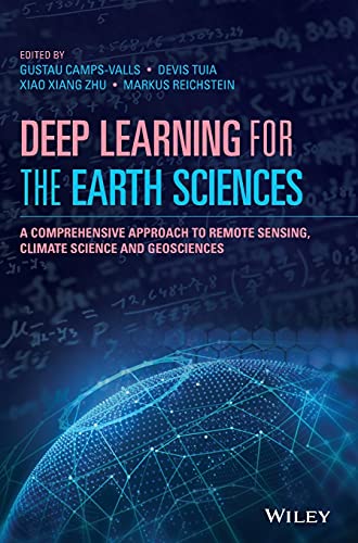 Deep Learning for the Earth Sciences: A Comprehensive Approach to Remote Sensing