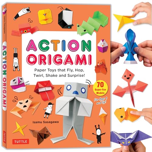 Action Origami : Paper Toys that Fly, Hop, Twirl, Shake and Surprise!