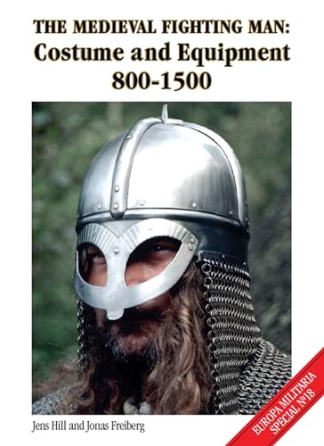 The Medieval Fighting Man : Costume and Equipment 800-1500