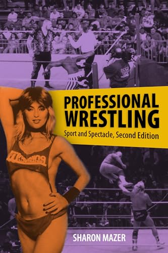 Professional Wrestling : Sport and Spectacle