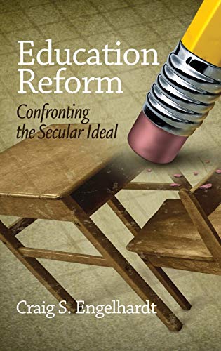 Education Reform : Confronting the Secular Ideal