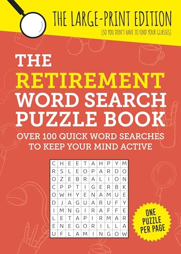 The Retirement Word Search Puzzle Book : Over 100 Quick Word Searches to Keep Your Mind Active