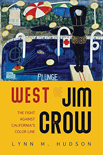 West of Jim Crow : The Fight Against California's Color Line