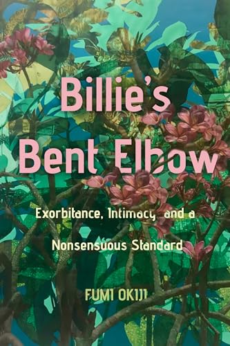 Billie’s Bent Elbow : Exorbitance, Intimacy, and a Nonsensuous Standard