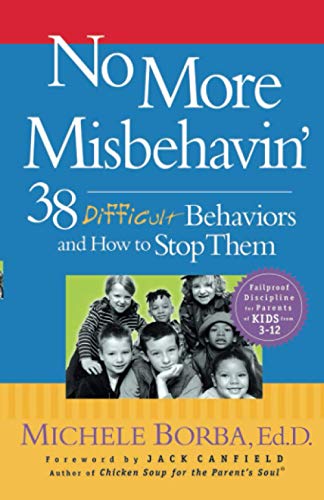 No More Misbehavin: 38 Difficult Behaviors and How to Stop Them