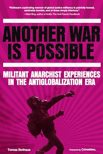 Another War is Possible : Militant Anarchist Experiences in the Antiglobalization Era