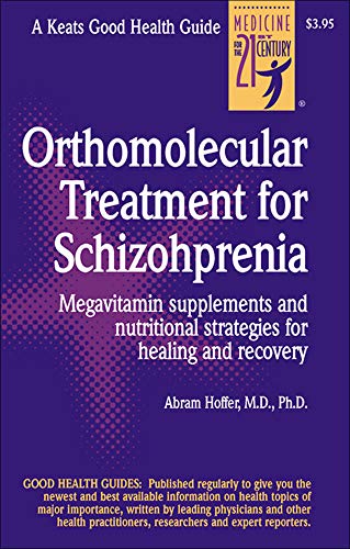 Orthomolecular Treatment for Schizophrenia: Megavitamin Supplements and Nutritional Strategies for Healing and Recovery (NTC KEATS - HEALTH)