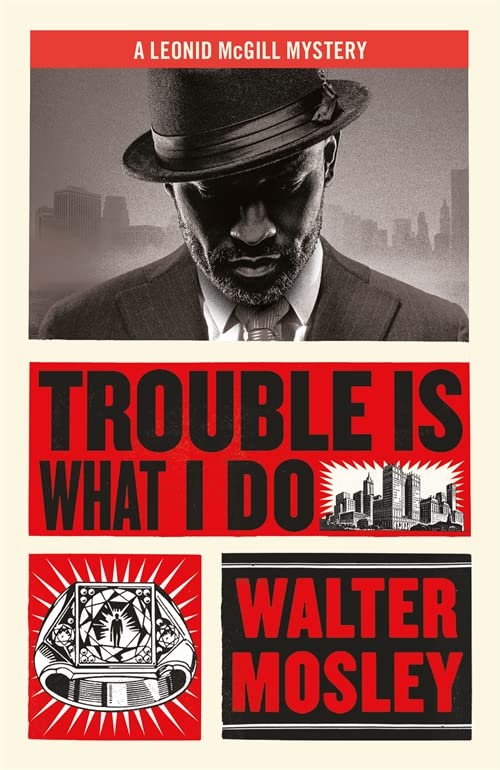 Trouble Is What I Do: Leonid McGill 6 (Leonid McGill mysteries)
