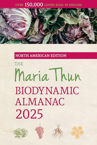 The North American Maria Thun Biodynamic Almanac : 2025