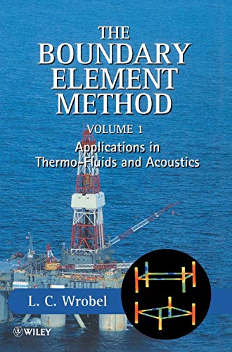 The Boundary Element Method: v. 1: Applications in Thermo-fluids and Acoustics