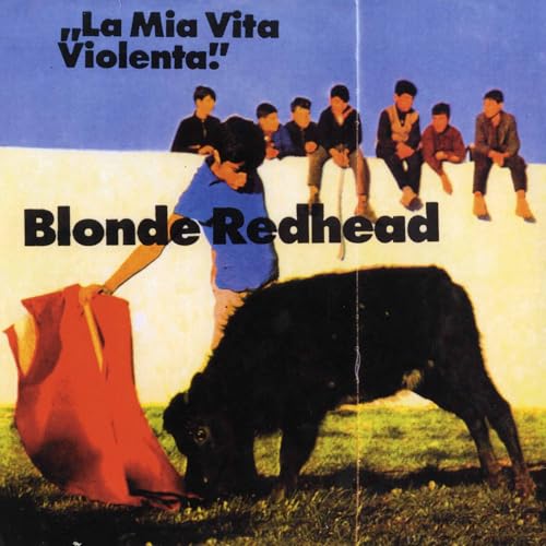 CD cover for Blonde Redhead’s “La Mia Vita Violenta” featuring people and a bull.