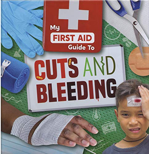 Cuts and Bleeding (My First Aid Guide To...)